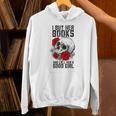 I Buy Her Books And Call Her A Good Girl Book Reading Lover Unisex Hoodie