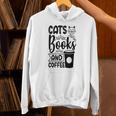 Cats Books And Coffee Kitty Cat Lover Unisex Hoodie Cats Books And Coffee Kitty Cat Lover Unisex Hoodie