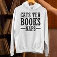Cats Tea Books Naps Cat Lover Unisex Hoodie Cats Tea Books Naps Cat Lover Unisex Hoodie