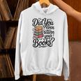 Did You Even Return Your Books Librarian Library Unisex Hoodie