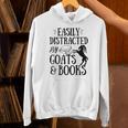 Goat Quote Easily Distracted By Goats And Books Lover Unisex Hoodie Goat Quote Easily Distracted By Goats And Books Lover Unisex Hoodie