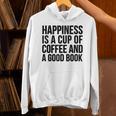 Happiness Is A Cup Of Coffee And A Good Book Reading Unisex Hoodie Happiness Is A Cup Of Coffee And A Good Book Reading Unisex Hoodie