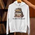 I'm With The Banned Books Reading Addict Book Lover Unisex Hoodie