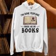 I'm Done Peopling Where Are My Books Unisex Hoodie I'm Done Peopling Where Are My Books Unisex Hoodie
