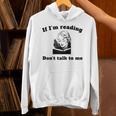 If I'm Reading Don't Talk To Me Book Lover Unisex Hoodie If I'm Reading Don't Talk To Me Book Lover Unisex Hoodie