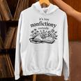 It's Too Nonfictiony Outside Book Lover Unisex Hoodie It's Too Nonfictiony Outside Book Lover Unisex Hoodie
