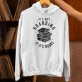 It's Not Hoarding If It's Books Book Lover Reading Unisex Hoodie It's Not Hoarding If It's Books Book Lover Reading Unisex Hoodie