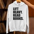 Lift Heavy Read Books Gym Apparel Weightlifters And Readers Unisex Hoodie