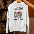 I Love Days When My Only Problem Is Which Book To Read Unisex Hoodie