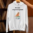 All I Need Is My Cat & Books Unisex Hoodie
