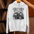 Proudly Anti Social Member Of The Introverted Book Club Unisex Hoodie Proudly Anti Social Member Of The Introverted Book Club Unisex Hoodie