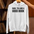 Rain Tea And A Good Book Reading Lover Unisex Hoodie Rain Tea And A Good Book Reading Lover Unisex Hoodie
