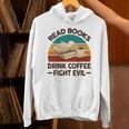 Read Book Drink Coffee Fight Evil Reading Teacher Unisex Hoodie