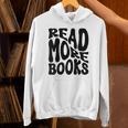 Read More Books Book Lover Unisex Hoodie