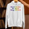 Read Books Be Kind Stay Weird Book Lover Rainbow Unisex Hoodie Read Books Be Kind Stay Weird Book Lover Rainbow Unisex Hoodie