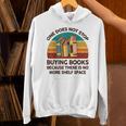Reading-Shirt One Does Not Stop Buying Books Bookworm Unisex Hoodie Reading-Shirt One Does Not Stop Buying Books Bookworm Unisex Hoodie