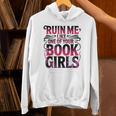 Ruin Me Like One Of Your Book Girls BookTok Romance Reader Unisex Hoodie
