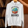 Save Earth It's Only Planet With Books Reader Earth Day Raglan Baseball Tee Unisex Hoodie