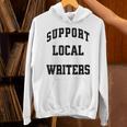 Support Local Author Read Independent Writers Indie Books Unisex Hoodie Support Local Author Read Independent Writers Indie Books Unisex Hoodie