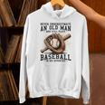 Never Underestimate Old Man Plays Baseball In His Seventies Unisex Hoodie Never Underestimate Old Man Plays Baseball In His Seventies Unisex Hoodie