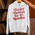 Valentine Bookish Love Quote Forget Flowers Buy Me Books Premium Tri-Blend Unisex Hoodie