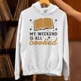 MY WEEKEND IS ALL BOOKED Reading Books Reader Meme Unisex Hoodie