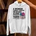 A Woman Cannot Survive On Books Alone She Also Needs Yarn Unisex Hoodie A Woman Cannot Survive On Books Alone She Also Needs Yarn Unisex Hoodie