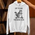 Women's Off To Join The Book Club Reading Bookworm Unisex Hoodie Women's Off To Join The Book Club Reading Bookworm Unisex Hoodie