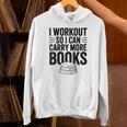 Women's I Workout So I Can Carry More Books Gym Lover Unisex Hoodie