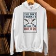 They Don’t Think It Be Like It Is But It Do Baseball Unisex Hoodie They Don’t Think It Be Like It Is But It Do Baseball Unisex Hoodie