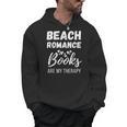 Beach Romance Beach Romance Books Are My Therapy Men Hoodie