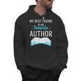 My Best Friend Is My Favorite Author Proud Book Journalist Men Hoodie My Best Friend Is My Favorite Author Proud Book Journalist Men Hoodie