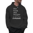 The Book Was Better Typewriter Style Book Lover T-Shirt Men Hoodie