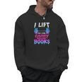 Book Lover Gym Quote I Lift So Can Carry Men Hoodie
