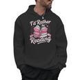 Book Reading I'd Rather Be Reading Men Hoodie Book Reading I'd Rather Be Reading Men Hoodie
