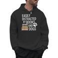 Books And Dogs Easily Distracted For Dog Mom Dog Dad Reader Men Hoodie Books And Dogs Easily Distracted For Dog Mom Dog Dad Reader Men Hoodie