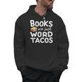 BOOKS ARE JUST WORD TACOS Men Hoodie