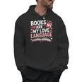 Books Are My Love Language Valentines Book Lover Teacher Men Hoodie Books Are My Love Language Valentines Book Lover Teacher Men Hoodie