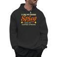 I Like My Books Spicy And My Coffee Strong Reading Men Hoodie