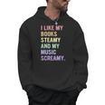 I Like My Books Steamy And My-Music Screamy Quote Men Hoodie