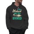 Bookworm My Weekend Is All Booked Reading Books Men Hoodie