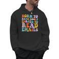 Born To Read Books Forced To Read Emails Reader Librarian Men Hoodie Born To Read Books Forced To Read Emails Reader Librarian Men Hoodie