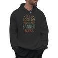 A Day To Read Banned Book Book Lover Reader Read Books Men Hoodie