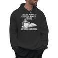A Day Without Coffee & Books Is Like Just Kidding Men Hoodie