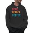 Dogs Books Coffee Reading Book Addict Distracted By Dogs Men Hoodie Dogs Books Coffee Reading Book Addict Distracted By Dogs Men Hoodie