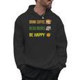 Drink Coffee Read Books Be Happy TShirt Coffee Lover Ideas Men Hoodie Drink Coffee Read Books Be Happy TShirt Coffee Lover Ideas Men Hoodie