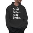 Drink Coffee Read Books Lover Reader Literary Men Hoodie Drink Coffee Read Books Lover Reader Literary Men Hoodie