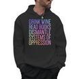 Drink Wine Read Books Dismantle Systems Of Oppression Men Hoodie
