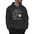 Easily Distracted By Books And Dogs Geek Animal Lover Men Hoodie Easily Distracted By Books And Dogs Geek Animal Lover Men Hoodie
