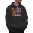 Everyone Belongs At The Library Book Lovers Reading Advocacy Men Hoodie